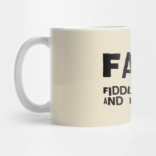 Fiddle around and find out Mug